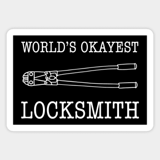 Funny Worlds Okayest Locksmith Bolt Cutter Magnet